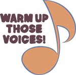 Warm Up Those Voices
