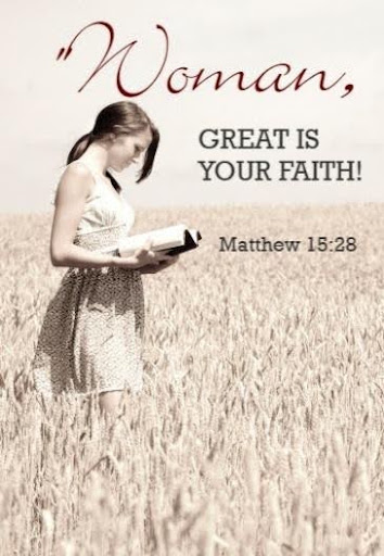 Woman Great is Your Faith